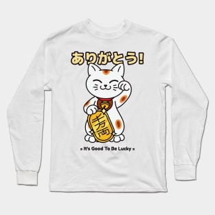 Japanese Cat Lucky Charm Funny Quote It's Good To Be Lucky Cute Cat Long Sleeve T-Shirt